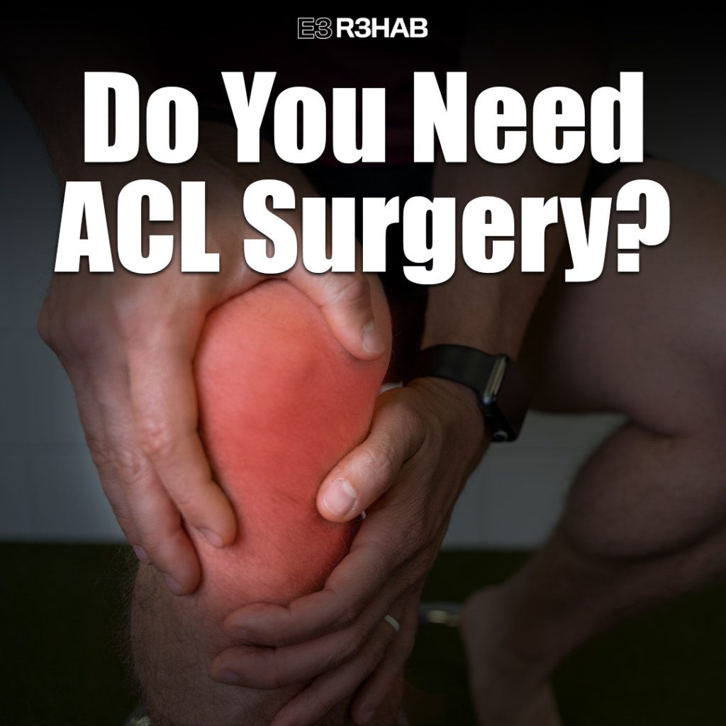 do-you-need-acl-surgery-e3-rehab