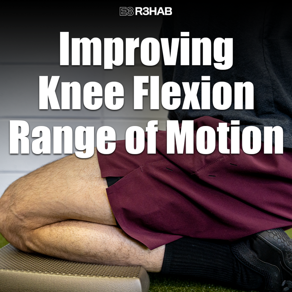 Improving Knee Flexion Range Of Motion E3 Rehab